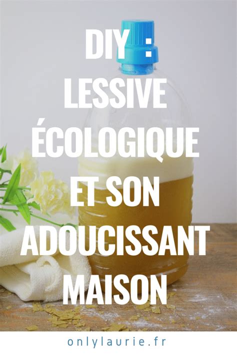 Ma Lessive Cologique Et Son Adoucissant Maison