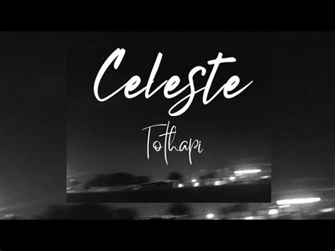 Celeste (lyrics) - Tothapi Chords - Chordify