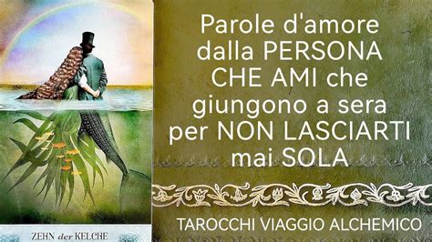 Parole D Amore Dalla PERSONA CHE AMI Che Giungono A Sera Per NON