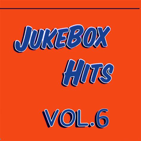 Jukebox Hits Vol 6 Compilation By Various Artists Spotify