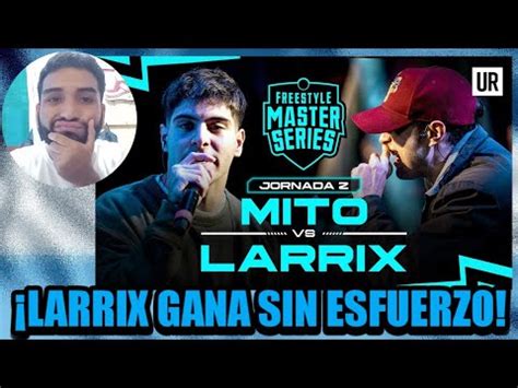 LARRIX GANA SIN ESFUERZO REACCIÓN Y VOTACIÓN A LARRIX VS MITO