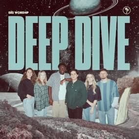 SEU Worship – Deep Dive Lyrics | Genius Lyrics