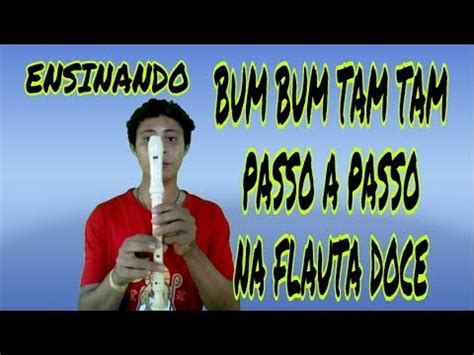 ENSINANDO BUM BUM TAM TAM PASSO A PASSO FLAUTA DOCE SOLO YouTube