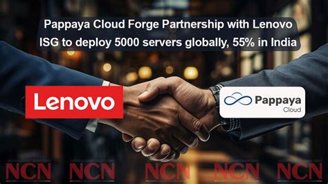 Pappaya Cloud Forge Partnership With Lenovo Isg To Deploy Servers