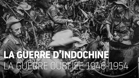 Indochine La guerre oubliée 1946 1954 YouTube