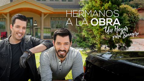 Hermanos A La Obra Un Hogar Para Siempre Cuarta Temporada Tvcinews