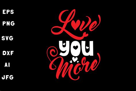 Love You More Svg Trendy T Shirt Design Graphic By Sopna3727 · Creative