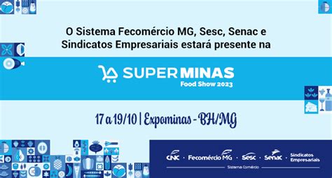 Sistema Fecom Rcio Mg Sesc Senac E Sindicatos Empresariais Participa