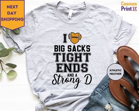 I Love Big Sacks Tight Ends And Strong D T Shirt Football T Shirt