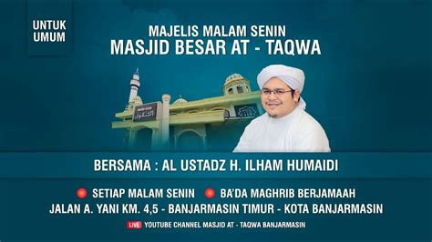 Live Majelis Rutin Ahad Malam Senin Bersama AL USTADZ H ILHAM