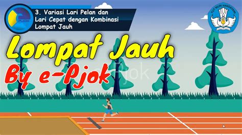 PJOK KELAS 6 ATLETIK PERTEMUAN 1 LOMPAT JAUH YouTube