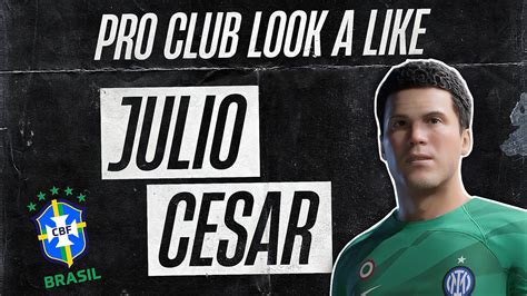 Julio Cesar Ea Sports Fc Pro Clubs Look A Like Face Tutorial