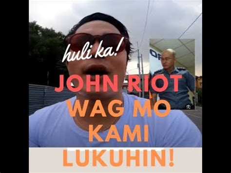 Wag Mo Kami Lukuhin John Riot I Alamin Ang Katutuhanan YouTube