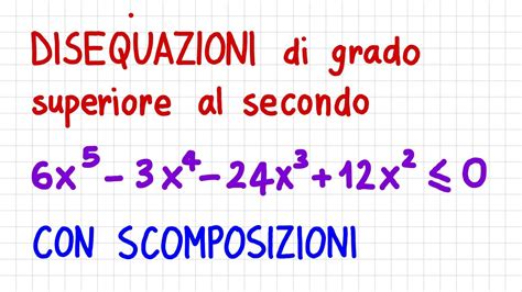 Disequazioni Di Grado Superiore Al Secondo Con Scomposizione Dt