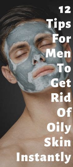 12 Home Remedies To Manage Mens Oily Skin Easily Soins Pour Peau