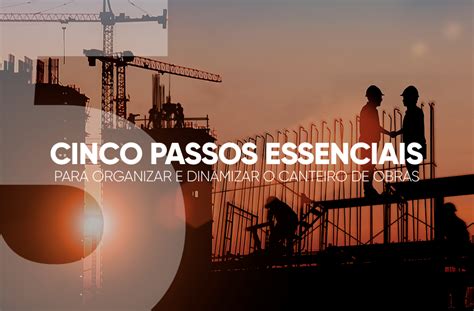 O canteiro de obras e o planejamento da construção Obra Prima