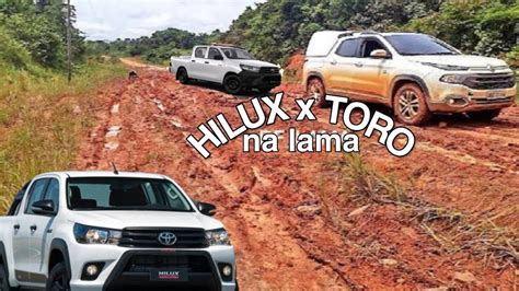 Fiat Toro X Toyota Hilux Barro Off Road Youtube