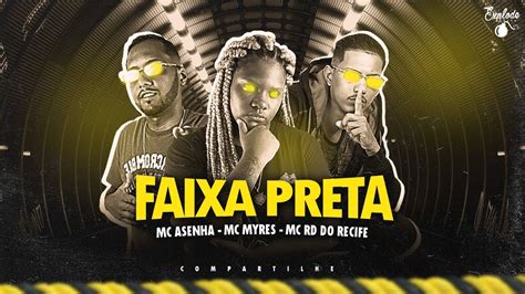 Mc Rd Do Recife Mc A Senha E Mc Myres Faixa Preta Remix Brega Funk