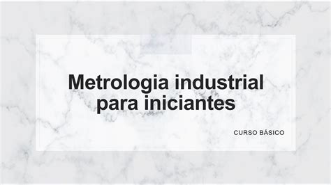 CURSO GRATUITO METROLOGIA INDUSTRIAL BÁSICO YouTube