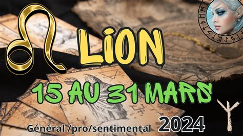 LION 15 au 31 MARS Ouvrez vous à un changement 2024 YouTube