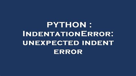 PYTHON IndentationError Unexpected Indent Error YouTube