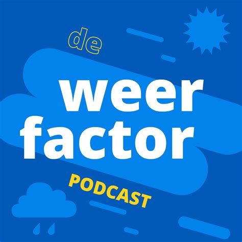 De Weerfactor Podcast Alle Afleveringen Luister Online