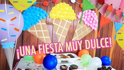 ¡fiesta De Helados DecoraciÓn FÁcil Y RÁpida Susideas 💡 Youtube