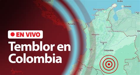 Temblor En Colombia Lunes 25 De Diciembre Reporte En Vivo De últimos Sismos Vía Sgc Servicio