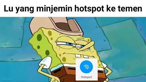 Ketika Teman Minjem Hotspotmeme Baiklah Bodoh Waktumu Habis Youtube