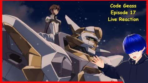 Code Geass Season 1 Episode 17 Reaction Sai Roose Reactions Youtube