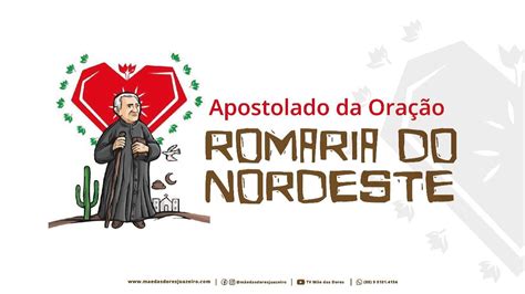 I Romaria Do Apostolado Da Ora O Do Nordeste Youtube