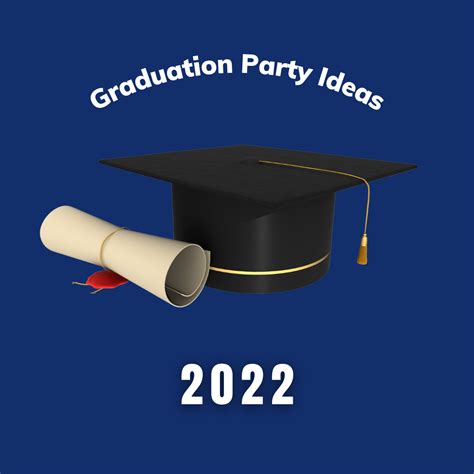 Graduation 2022 Ideas