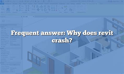 Frequent Answer Why Does Revit Crash