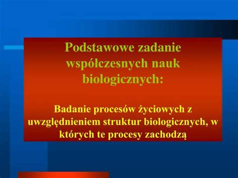 Ppt Podstawowe Zadanie Wsp Czesnych Nauk Biologicznych Powerpoint