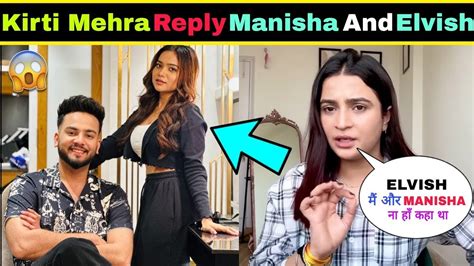 Kirti Mehra AND Manisha Rani Controversy Kirti Mehra Reply To Elvish