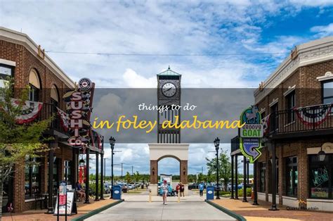 14 Fun Things To Do In Foley, Alabama | QuartzMountain