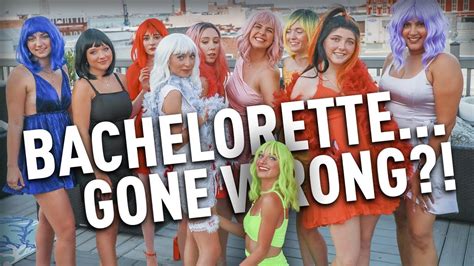 Bachelorette Party Gone Wrong Youtube