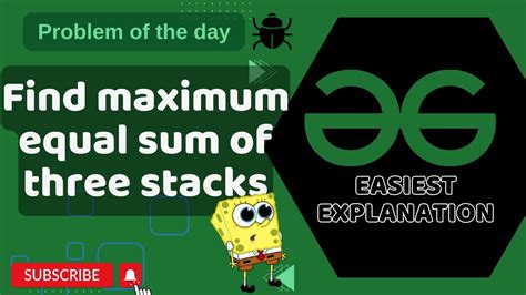 Find Maximum Equal Sum Of Three Stacks Potd Gfg Problem Of The Day