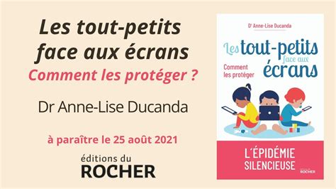 Les tout petits face aux écrans Comment les protéger un livre du Dr