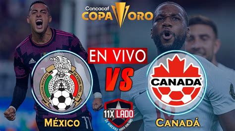 MÉXICO VS CANADA EN VIVO SEMIFINAL COPA 2021 YouTube