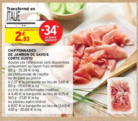 Promo Chiffonnades De Jambon De Savoie Corte Gusto Chez Intermarch