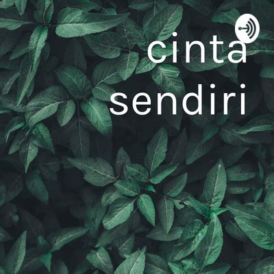 Cinta Sendiri A Podcast On Spotify For Podcasters