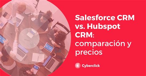 Salesforce Crm Vs Hubspot Crm Comparaci N Y Precios