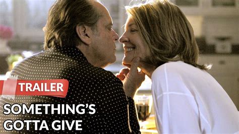 Somethings Gotta Give 2003 Trailer Jack Nicholson Diane Keaton Youtube