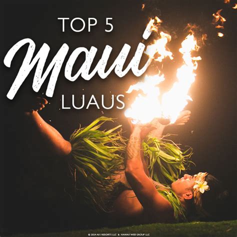 5 Best Luaus On Maui Wailea And Kaanapali