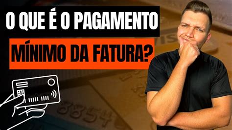 COMO FUNCIONA O PAGAMENTO MÍNIMO DO CARTÃO DE CRÉDITO É melhor pagar o