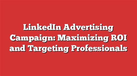 Linkedin Advertising Campaign Maximizing Roi And Targeting Professionals Froggy Ads