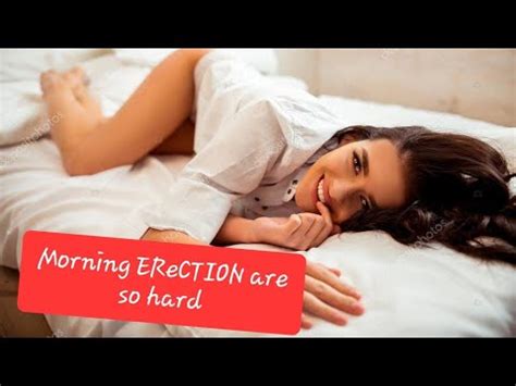 The Science Behind Men S Morning Erections YouTube