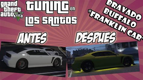 🚙 Gta V Tuning En Los Santos Bravado Buffalo S Deportivo El Coche De Franklin Antes Y