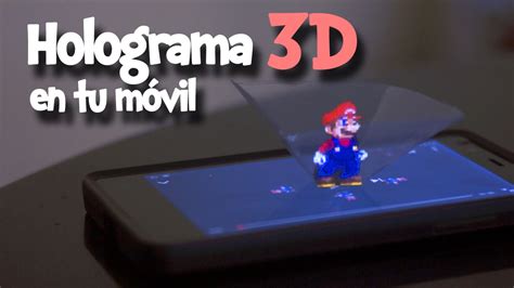 C Mo Hacer Un Holograma D En Tu M Vil O Celular No Te Cortex Youtube